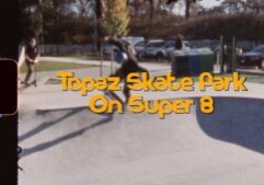Topaz Skate Park on Super 8